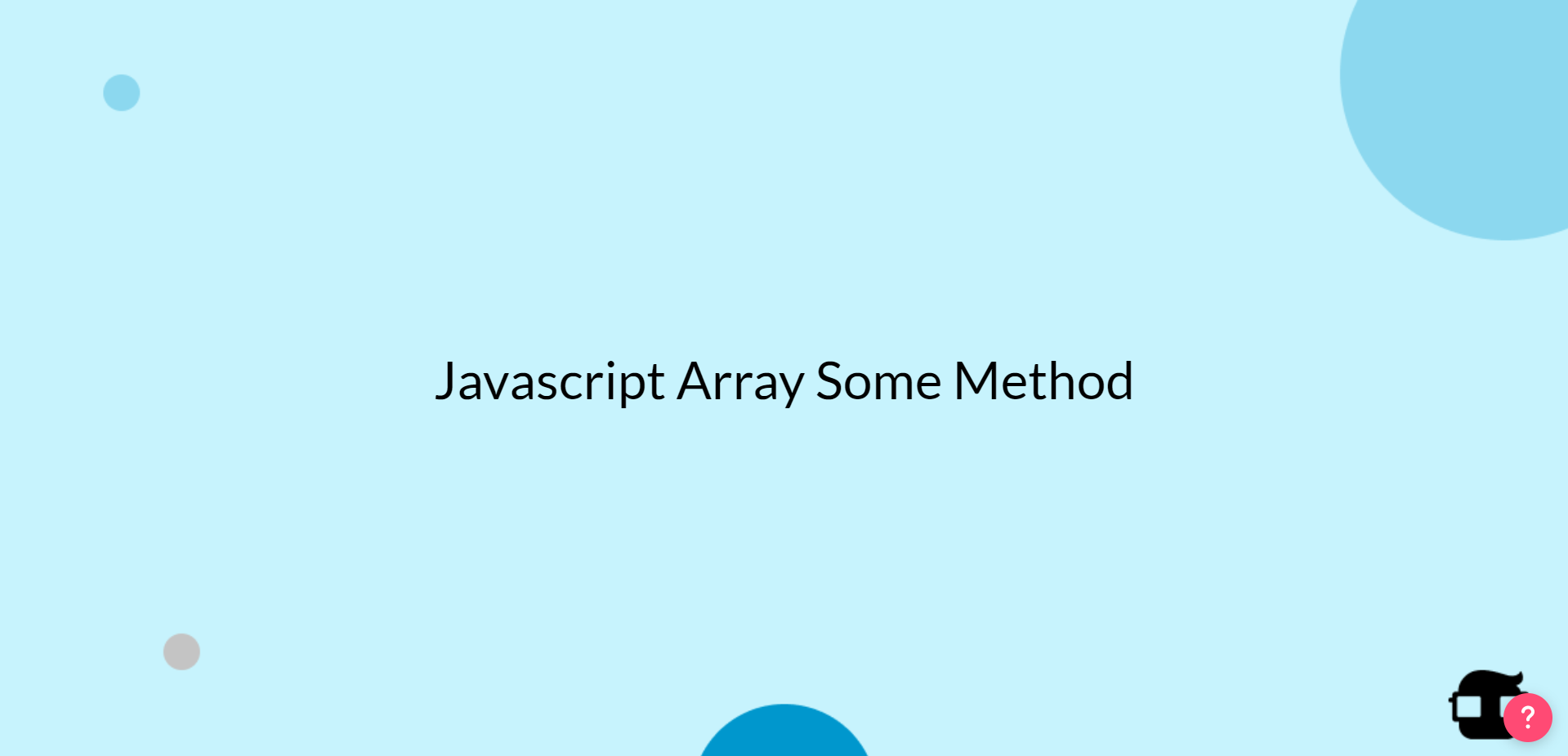 how-to-use-the-javascript-array-some-method-4geeks